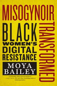 Book Cover for Misogynoir Transformed by Moya Bailey