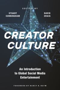 Book Cover for Creator Culture by Stuart Cunningham,  David Craig,  Nancy K Baym