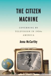 Book Cover for The Citizen Machine by Anna McCarthy