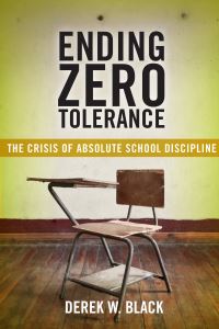 Book Cover for Ending Zero Tolerance by Derek W Black
