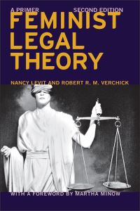 Book Cover for Feminist Legal Theory by Nancy Levit, Robert R M Verchick, Martha Minow