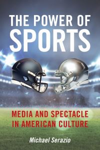 Book Cover for The Power of Sports by Michael Serazio