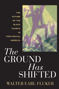 Book Cover for The Ground Has Shifted by Walter Earl Fluker
