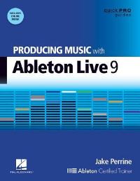 Book Cover for Producing Music With Ableton Live 9 by Jake Perrine