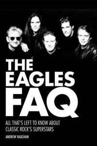 Book Cover for The Eagles FAQ by Andrew Vaughan