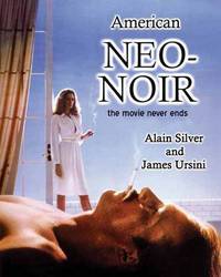 Book Cover for American Neo-Noir by Alain Silver, James Ursini