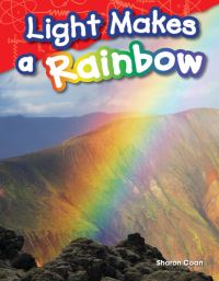 Book Cover for Light Makes a Rainbow by Sharon Coan