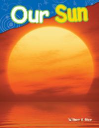 Book Cover for Our Sun by William B Rice