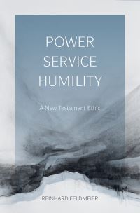 Book Cover for Power, Service, Humility by Reinhard Feldmeier