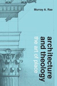 Book Cover for Architecture and Theology by Murray Rae