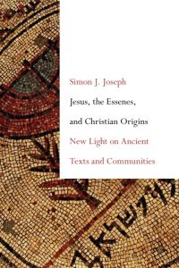 Book Cover for Jesus, the Essenes, and Christian Origins by Simon J Joseph