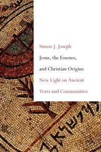 Book Cover for Jesus, the Essenes, and Christian Origins by Simon J Joseph