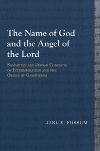 Book Cover for The Name of God and the Angel of the Lord by Jarl E Fossum