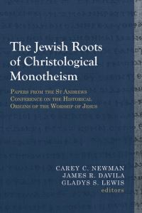 Book Cover for The Jewish Roots of Christological Monotheism by St Andrews Conference on the Historical Origins of the Worship of Jesus