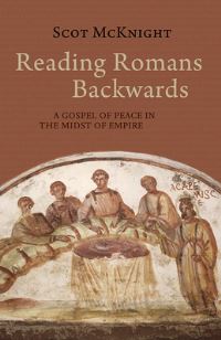 Book Cover for Reading Romans Backwards by Scot McKnight