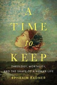 Book Cover for A Time to Keep by Ephraim Radner