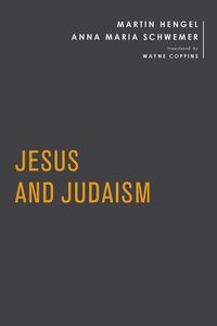 Book Cover for Jesus and Judaism by Martin Hengel, Anna Maria Schwemer