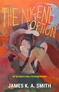 Book Cover for The Nicene Option by James K A Smith
