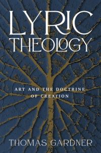 Book Cover for Lyric Theology by Thomas Gardner