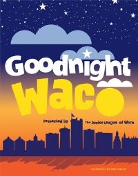 Book Cover for Goodnight, Waco by Texas Junior League of Waco