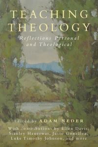 Book Cover for Teaching Theology by Adam Neder