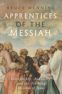 Book Cover for Apprentices of the Messiah by Bruce Harold Henning