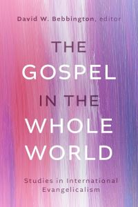 Book Cover for The Gospel in the Whole World by David W Bebbington