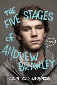 Book Cover for The Five Stages of Andrew Brawley by Shaun David Hutchinson