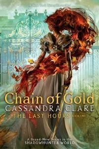 Book Cover for Chain of Gold by Cassandra Clare