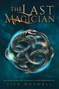 Book Cover for The Last Magician by Lisa Maxwell