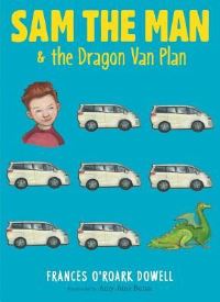 Book Cover for Sam the Man & The Dragon Van Plan by Frances ORoark Dowell