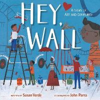 Book Cover for Hey, Wall by Susan Verde