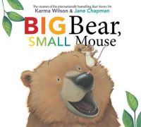 Book Cover for Big Bear, Small Mouse by Karma Wilson