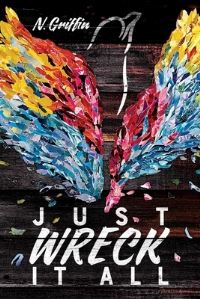 Book Cover for Just Wreck It All by N Griffin
