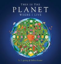 Book Cover for This Is the Planet Where I Live by K L Going