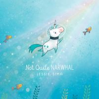 Book Cover for Not Quite Narwhal by Jessie Sima