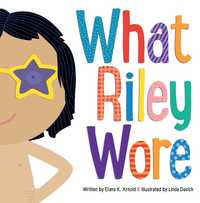 Book Cover for What Riley Wore by Elana K Arnold