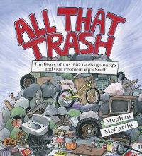 Book Cover for All That Trash by Meghan McCarthy