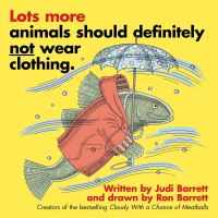 Book Cover for Lots More Animals Should Definitely Not Wear Clothing by Judi Barrett
