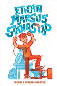 Book Cover for Ethan Marcus Stands Up by Michele Weber Hurwitz