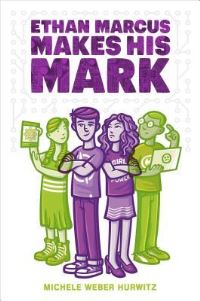 Book Cover for Ethan Marcus Makes His Mark by Michele Weber Hurwitz