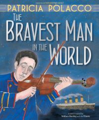 Book Cover for The Bravest Man in the World by Patricia Polacco