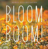 Book Cover for Bloom Boom! by April Pulley Sayre