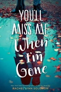 Book Cover for You'll Miss Me When I'm Gone by Rachel Lynn Solomon