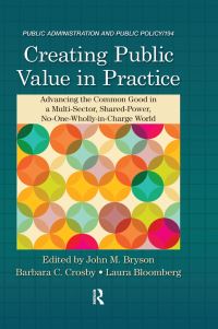 Book Cover for Creating Public Value in Practice by John M Bryson, Barbara C Crosby, Laura Bloomberg