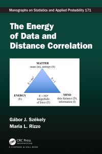 Book Cover for The Energy of Data and Distance Correlation by Gábor J Székely, Maria L Rizzo