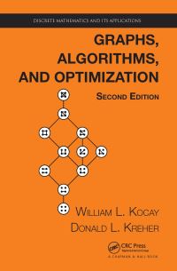 Book Cover for Graphs, Algorithms and Optimization by William Kocay, Donald L Kreher