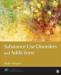 Book Cover for Substance Use Disorders and Addictions by Keith Morgen