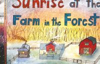 Book Cover for Sunrise At the Farm in the Forest by Josie Hladick