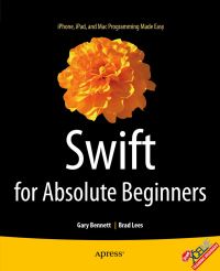 Book Cover for Swift for Absolute Beginners by Gary Bennett, Brad Lees